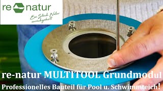 re-natur Multitool Grundmodul - der professionelle Anschluss für Teiche und Pool