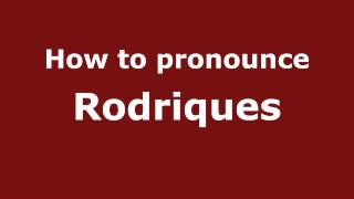How to pronounce Rodriques
