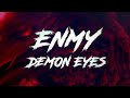 ENMY - Demon Eyes (Lyric Video)