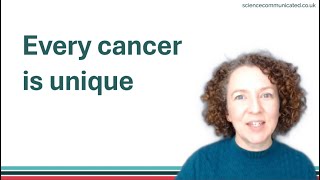 Every cancer is unique