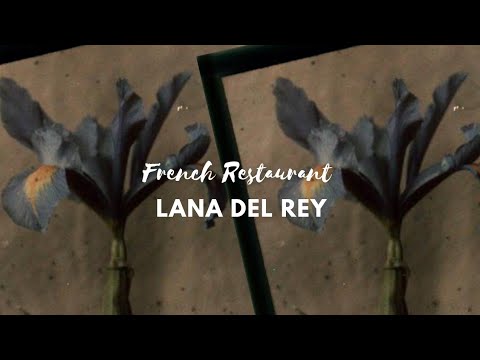 unreleased Lana Del Rey song - French Restaurant [Lyrics]