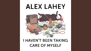 I Haven't Been Taking Care of Myself