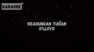 Download lagu D'lloyd - Keagungan Tuhan [Karaoke] mp3