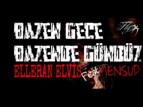 ELLERAN ELVİS  feat MENSUP  bazen gece bazende gündüz