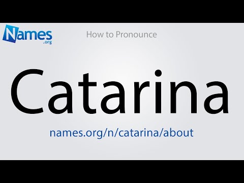 How to Pronounce Catarina