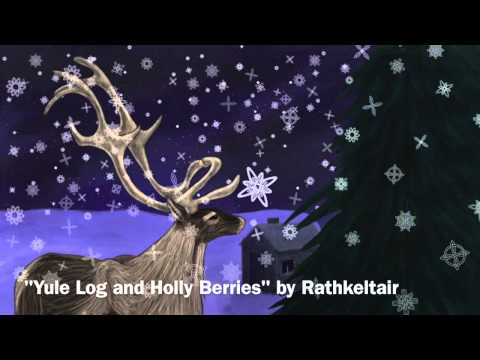 Yule Log and Holly Berries - A Celtic Christmas - Rathkeltair