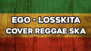 Download lagu EGO - LOSSKITA (COVER REGGAE SKA VERSION) mp3 Download lagu EGO - LOSSKITA (COVER REGGAE SKA VERSION) mp3