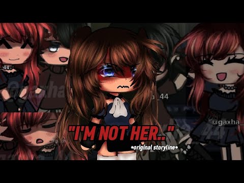"I'M NOT HER".. GLMM-GLMV ♡❗️Original storyline ❗️♡