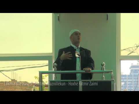 Lakmia dhe Hasedi dëmton vllaznillëkun - Hoxhë Fatmir Zaimi