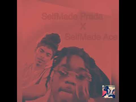 SelfMade Ace ft SelfMade Prada - “Heard what I Said”