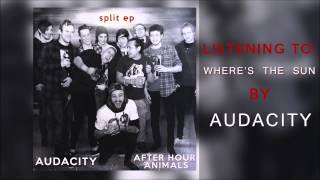 Audacity - Where's The Sun (Official Audio)