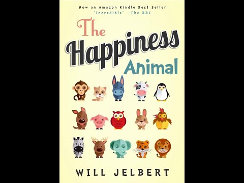 "The Happiness Animal" By Will Jelbert