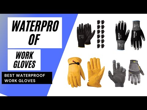 The Best Waterproof Work Gloves Review 2021