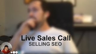 Live Sales Call - Selling SEO Services