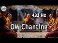 OM Mantra Chanting 432 Hz Wipes Out All Negative Energy Healing Frequency
