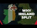 Why Ireland split into the Republic of Ireland ...