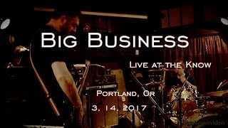 Big Business "Regulars"-Live at the Know-  3, 14, 2017