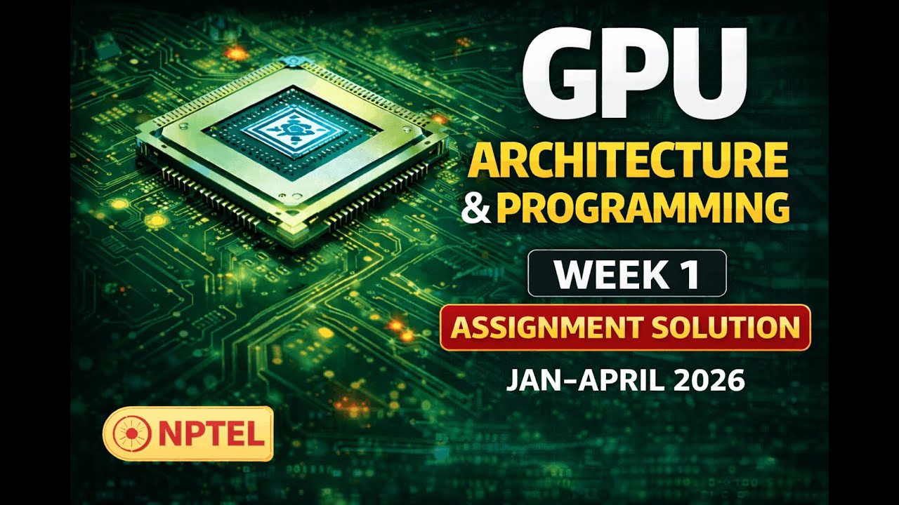 GPU Architecture & Programming, NPTEL, Assignment 1,2026