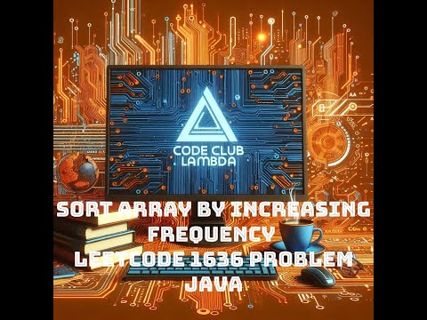 Sort Array By Increasing Frequency Leetcode 1636 Problem Java Guide Step By Step