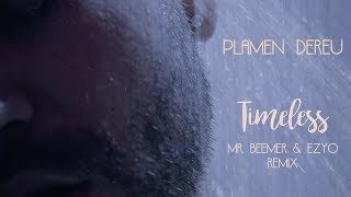 Plamen Dereu - Timeless (Mr.  Beemer &amp; Ezyo Remix)
