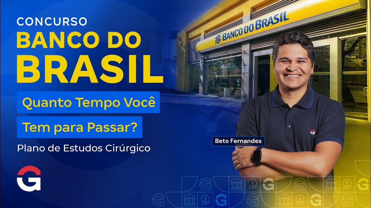 Banco do Brasil 2026: Quanto Tempo Você Tem para Passar?