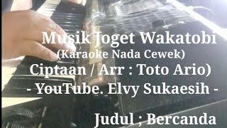 Download lagu Bercanda ( Elvi Sukaesih ) karaoke Joget wakatobi nada Cewek mp3 Download lagu Bercanda ( Elvi Sukaesih ) karaoke Joget wakatobi nada Cewek mp3