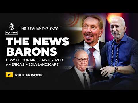How US news outlets became the tools of the super rich | The Listening Post