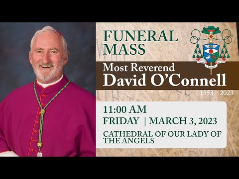 Funeral Mass for Bishop David O'Connell, Auxiliary Bishop of the Archdiocese of Los Angeles