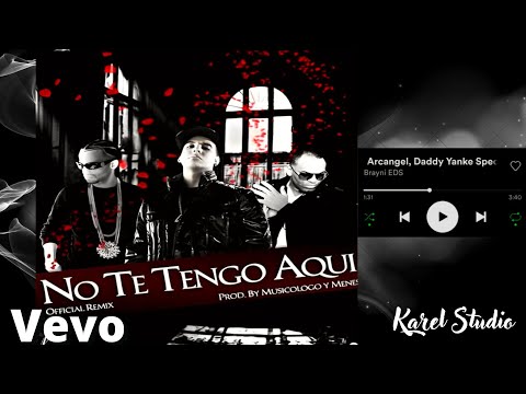 No te tengo Aquí - Daddy Yankee Ft Arcángel Remix Official 🔥