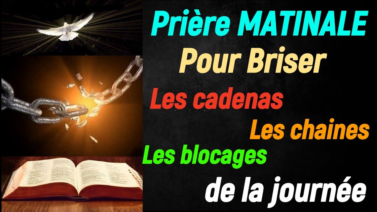 Prière MATINALE Pour briser les blocages , Cadenas, et chaines que l'ennemi a placée autour de vous
