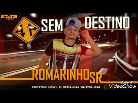 ROMARINHO SR!! (SEM DESTINO MÚSICA NOVA) 2017