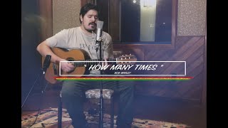 &quot;How Many Times&quot; (Bob Marley) - Acoustic Cover by Rafael Cardoso - Live at Nave Studio