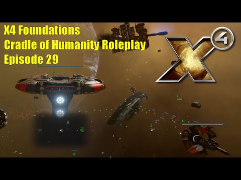 X4: Foundations Cradle of Humanity Roleplay - Episode 29