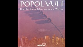 POPOL VUH – Sing, For Song Drives Away The Wolves (1993) FULL ALBUM - Electronic, Ambient