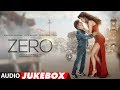Full Album ZERO Audio Jukebox Shah Rukh Khan Katrina Kaif Anushka Sharma