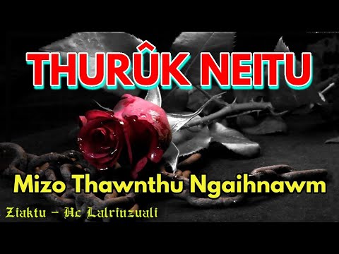 THURÛK || Mizo thawnthu ngaihnawm