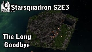 Starmade StarSquad: The Long Goodbye (S2E3)