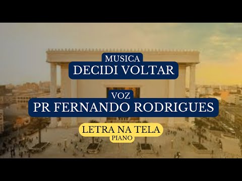 MÚSICA | DECIDI VOLTAR | PIANO | PR FERNANDO RODRIGUES (TECLADISTA) | LETRA NA TELA