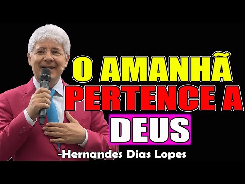 O AMANHÃ PERTENCE A DEUS - Hernandes Dias Lopes 2026