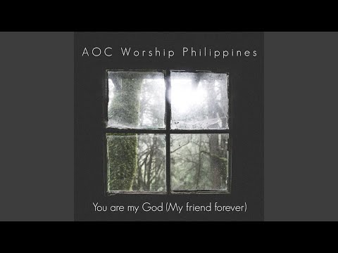 You Are My God (My Friend Forever)