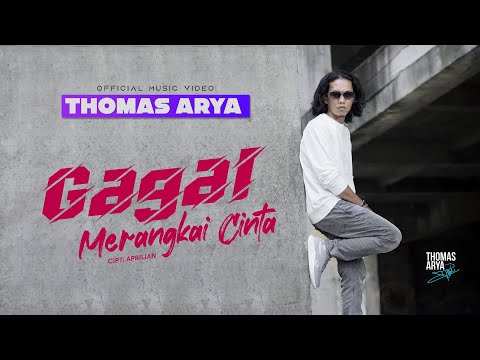 Thomas Arya - Gagal Merangkai Cinta (Official Music Video)