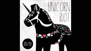 First Class Union - Unicorn Riot (NEW SINGLE!)