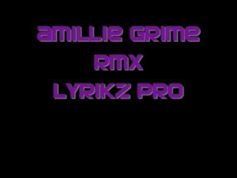 AMILLIE GRIME RMX - LYRIKZ PRO