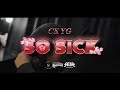 CK YG - SO SICK OF SAD SONGS (Official Music Video)