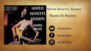 Sister Rosetta Tharpe - Beams Of Heaven