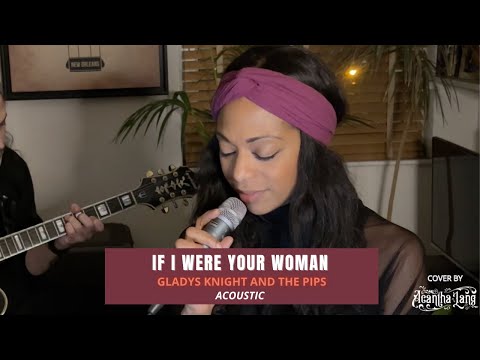 If I Were Your Woman - Gladys Knight and The Pips (Acoustic Cover by Acantha Lang)