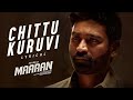 Chittu Kuruvi Lyrical Video Song Maaran Dhanush Karthick Naren GV Prakash SathyaJyothiFilms