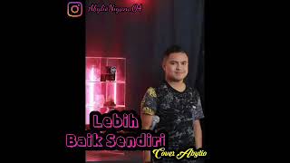 Download lagu Deddy Dores Lebih Baik Sendiri Cover Abylio mp3