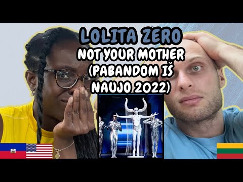REACTION TO Lolita Zero - Not Your Mother (Pabandom iš naujo! 2022) | FIRST TIME LISTENING TO LOLITA
