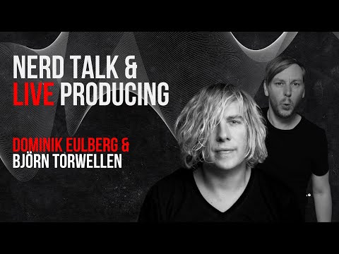 Nerd Talk & Live Producing: Dominik Eulberg & Björn Torwellen